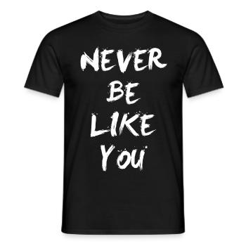 Never be like you - Männer T-Shirt - Schwarz - Vorne - AI Model Male 178 light (178cm)