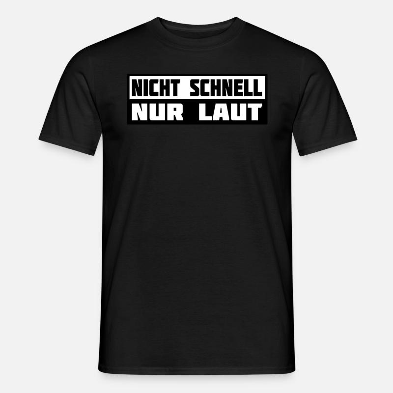 Nicht Schnell Nur Laut Tuner Tuning Schrauber - Männer T-Shirt - Schwarz