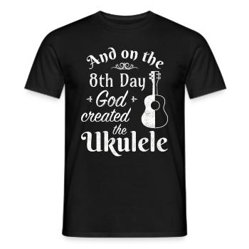And on the 8th day God created the Ukulele - Männer T-Shirt - Schwarz - Vorne - AI Model Male 178 light (178cm)
