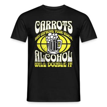 Carrots may improve Vision Alcohol will double it - Männer T-Shirt - Schwarz - Vorne - AI Model Male 178 light (178cm)
