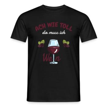 Wein Spruch lustig - Ach wie toll da muss ich Wein - Männer T-Shirt - Schwarz - Vorne - AI Model Male 178 light (178cm)