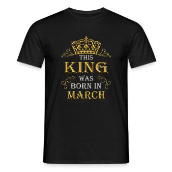 This king was born in March – March - Men's T-Shirt - black - Front - AI Model Male 178 light (178cm)