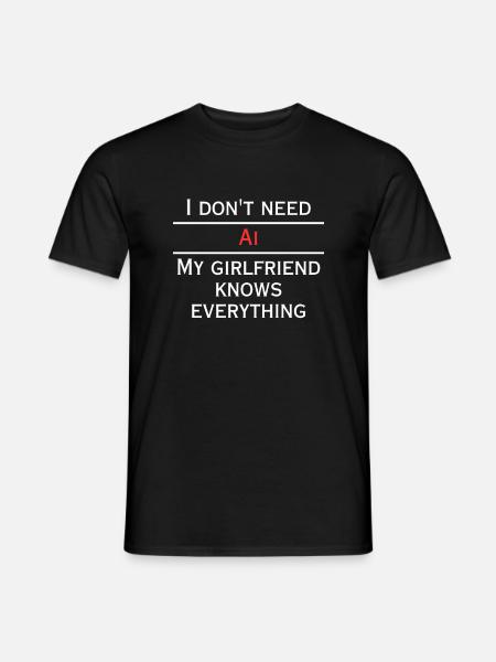 Don't need Ai, she knows everything - Men's T-Shirt - black
