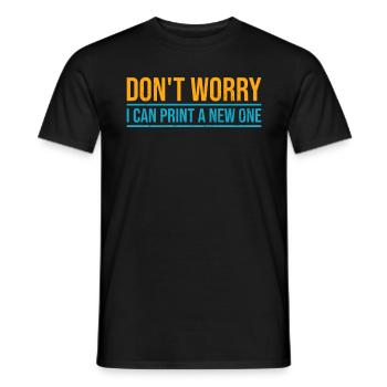 Keine Sorge ich kann es neu drucken 3D-Druck - Men's T-Shirt - black - Front - AI Model Male 178 light (178cm)