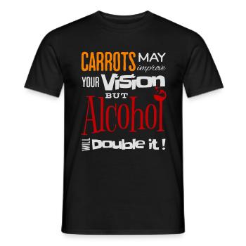 Carrots may improve Vision Alcohol will double it - Männer T-Shirt - Schwarz - Vorne - AI Model Male 178 light (178cm)