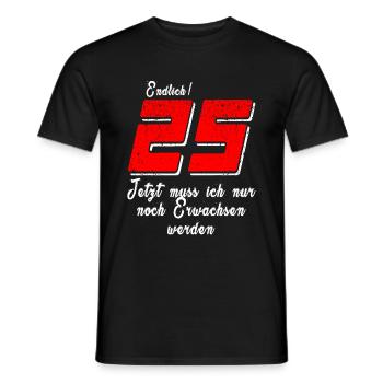 Endlich 25 Erwachsen 25. Geburtstag geschenk - Männer T-Shirt - Schwarz - Vorne - AI Model Male 178 light (178cm)