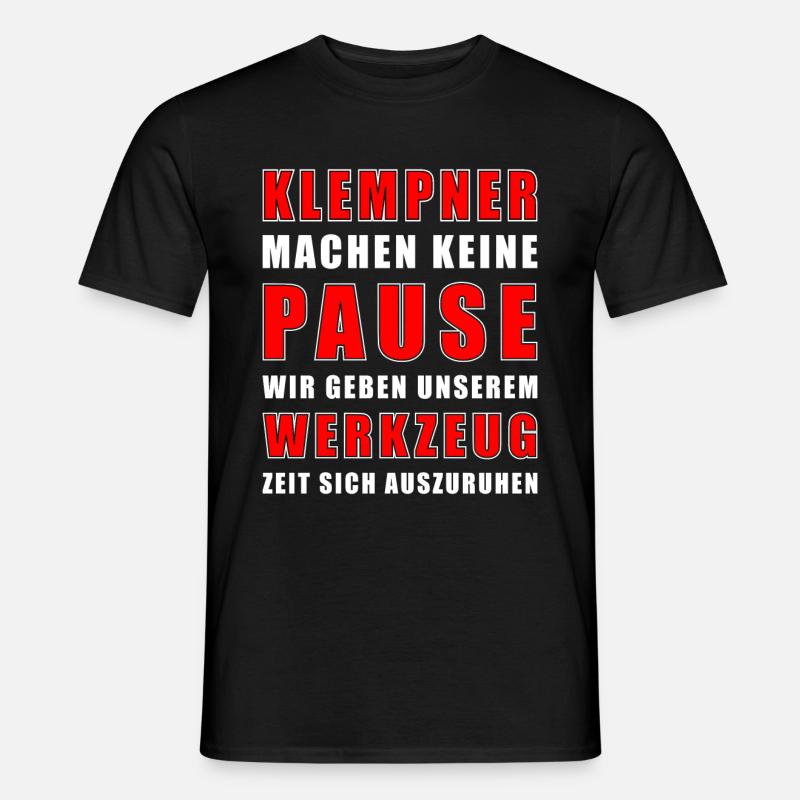 Klempner Machen keine Pause - Männer T-Shirt - Schwarz