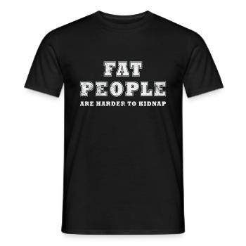 fat people are harder to kidnap - Männer T-Shirt - Schwarz - Vorne - AI Model Male 178 light (178cm)
