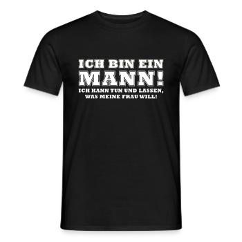 Ich bin ein Mann! Ich kann tun und lassen was... - Männer T-Shirt - Schwarz - Vorne - AI Model Male 178 light (178cm)