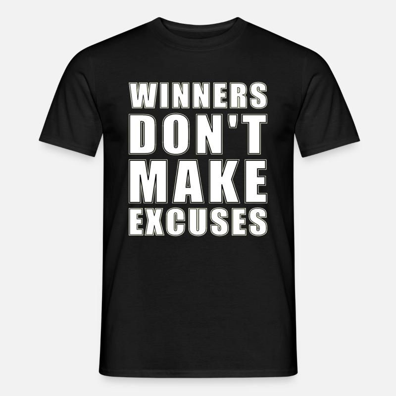 winners don't make excuses - Männer T-Shirt - Schwarz