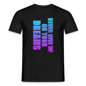 NEVER GIVE UP ON YOUR DREAMS - Männer T-Shirt - Schwarz - Vorne - AI Model Male 178 light (178cm)