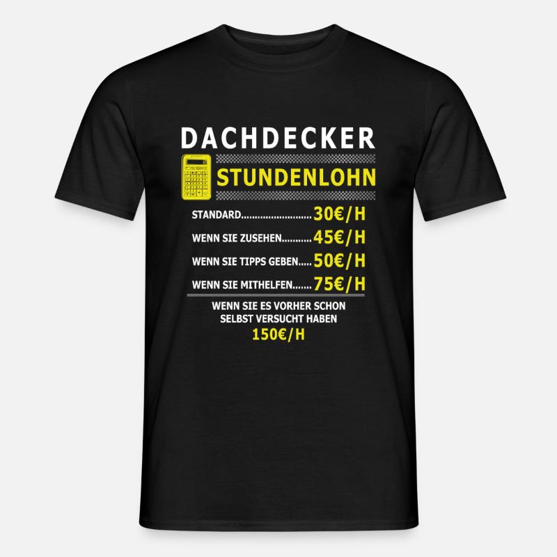 Dachdecker Stundenlohn Handwerk Geschenk - Männer T-Shirt - Schwarz