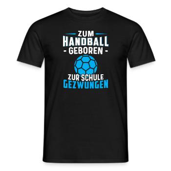 Zum Handball geboren zur Schule gezwungen - Männer T-Shirt - Schwarz - Vorne - AI Model Male 178 light (178cm)