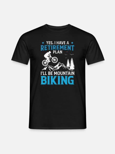 Retirement Plan - Mountain Biking - Men's T-Shirt - black