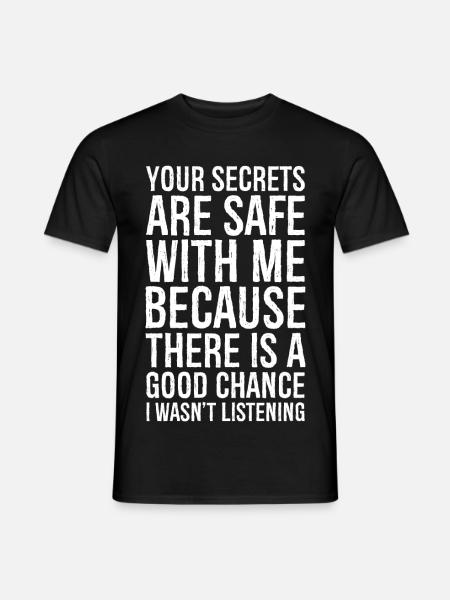 Your secrets are safe with me funny shirt - Men's T-Shirt - black