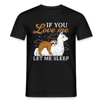 Süße Faultier schlafende Lama If you love me let m - Männer T-Shirt - Schwarz - Vorne - AI Model Male 178 light (178cm)
