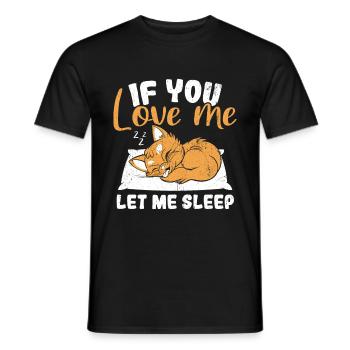 Süße Katz schlafende Katen If you love me let me s - Männer T-Shirt - Schwarz - Vorne - AI Model Male 178 light (178cm)