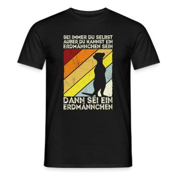Sei immer du selbst, außer du kannst ein Erdmännch - Männer T-Shirt - Schwarz - Vorne - AI Model Male 178 light (178cm)