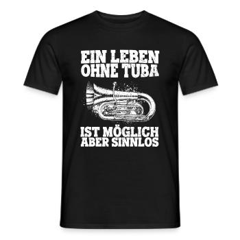 Ein Leben Ohne Tuba Ist Möglich Aber Sinnlos Tubas - Männer T-Shirt - Schwarz - Vorne - AI Model Male 178 light (178cm)