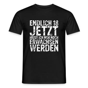 Endlich 18 Jetzt Muss Ich Nur Noch Erwachsen Werde - Männer T-Shirt - Schwarz - Vorne - AI Model Male 178 light (178cm)