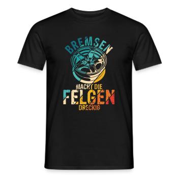 Bremsen macht die Felgen dreckig - Auto Fan Tuning - Männer T-Shirt - Schwarz - Vorne - AI Model Male 178 light (178cm)