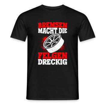 Bremsen macht die Felgen dreckig - Auto Fan Tuning - Männer T-Shirt - Schwarz - Vorne - AI Model Male 178 light (178cm)