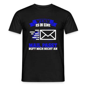 WENN ES IN EINE MAIL PASST , ruft mich nicht an - - Männer T-Shirt - Schwarz - Vorne - AI Model Male 178 light (178cm)