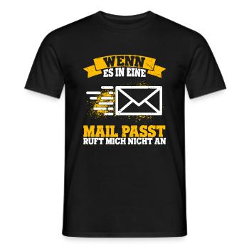 WENN ES IN EINE MAIL PASST , ruft mich nicht an - - Männer T-Shirt - Schwarz - Vorne - AI Model Male 178 light (178cm)