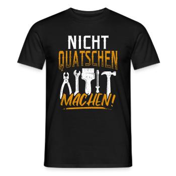 Nicht Quatschen Machen - Spruch Lustig Tischler Zi - Männer T-Shirt - Schwarz - Vorne - AI Model Male 178 light (178cm)