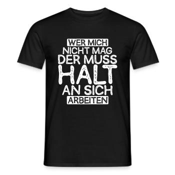 Wer Mich Nicht Mag Der Muss Halt An Sich Arbeiten - Männer T-Shirt - Schwarz - Vorne - AI Model Male 178 light (178cm)