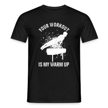 Your Workout Is My Warm Up Turnen Turntrainer Gymn - Männer T-Shirt - Schwarz - Vorne - AI Model Male 178 light (178cm)