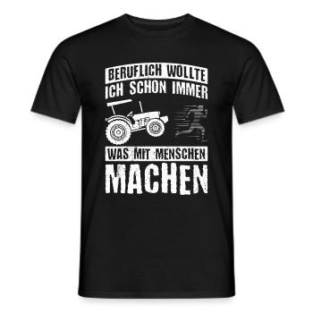 Beruflich Wollte Ich Schon Immer Was Mit Menschen - Männer T-Shirt - Schwarz - Vorne - AI Model Male 178 light (178cm)