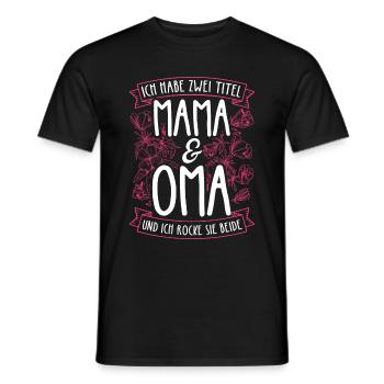 Ich Habe Zwei Titel Mama & Oma Und Ich Rocke Sie B - Männer T-Shirt - Schwarz - Vorne - AI Model Male 178 light (178cm)