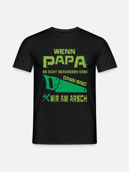 wenn papa es nicht reparieren kann, dann sind wir - Männer T-Shirt - Schwarz