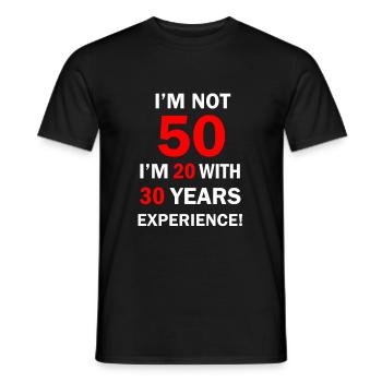 I am not 50 I’m 20 with 30 Years Experience 50 - T-shirt homme - noir - Devant - AI Model Male 178 light (178cm)