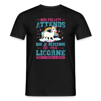 Moi Folle ? Attends Que Je Descende De Ma Licorne - T-shirt homme - noir - Devant - AI Model Male 178 light (178cm)
