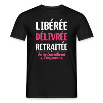 Libérée Délivrée Retraitée Retraite Cadeau Fun - T-shirt homme - noir - Devant - AI Model Male 178 light (178cm)