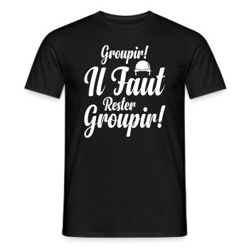 Groupir If Faut Rester Groupir - T-shirt homme - noir - Devant - AI Model Male 178 light (178cm)