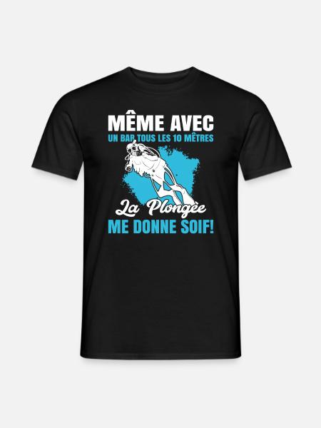 La Plongée Me Donne Soif Mer Cadeau Plongeur Apnée - T-shirt homme - noir
