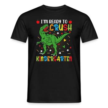 I'm ready to crush kindergarten - Men's T-Shirt - black - Front - AI Model Male 178 light (178cm)