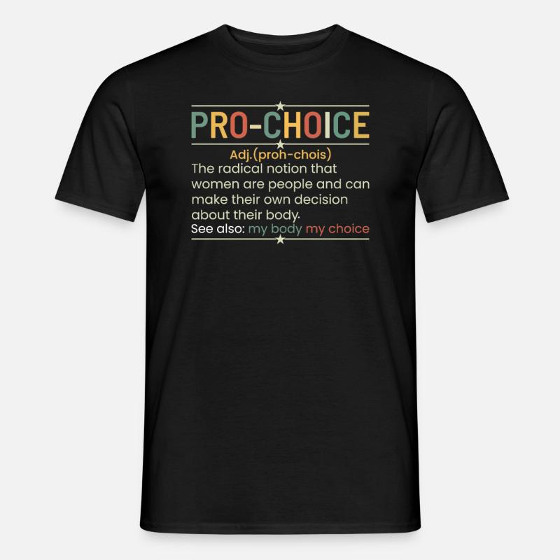 Eine lustige Definition von Pro-Choice - Männer T-Shirt - Schwarz