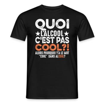 Quoi L'alcool C'est Pas Cool Humour Alcoolique - T-shirt homme - noir - Devant - AI Model Male 178 light (178cm)