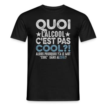 Quoi L'alcool C'est Pas Cool Humour Alcoolique - T-shirt homme - noir - Devant - AI Model Male 178 light (178cm)