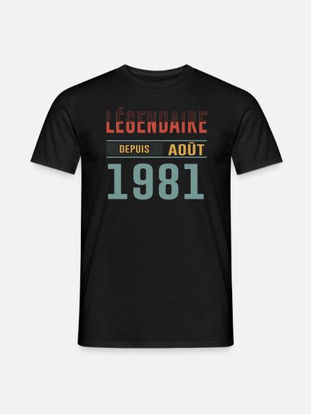 Légendaire Depuis Août 1981 Anniversaire Cadeau - T-shirt homme - noir