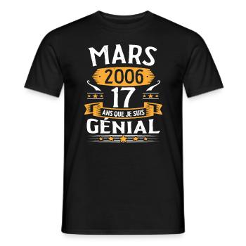 Mars 2006 17 Ans Que Je Suis Génial Anniversaire - T-shirt homme - noir - Devant - AI Model Male 178 light (178cm)