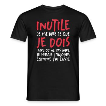 Inutile De Me Dire Ce Que Je Dois Faire - T-shirt homme - noir - Devant - AI Model Male 178 light (178cm)