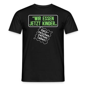 Wir Essen Jetzt Kinder Satzzeichen Retten Leben - Männer T-Shirt - Schwarz - Vorne - AI Model Male 178 light (178cm)