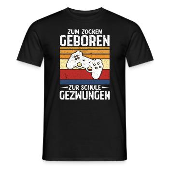 Zum Zocken Geboren Zur Schule Gezwungen - Männer T-Shirt - Schwarz - Vorne - AI Model Male 178 light (178cm)
