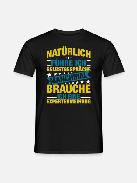 Natürlich Führe Ich Selbstpräche - Männer T-Shirt - Schwarz