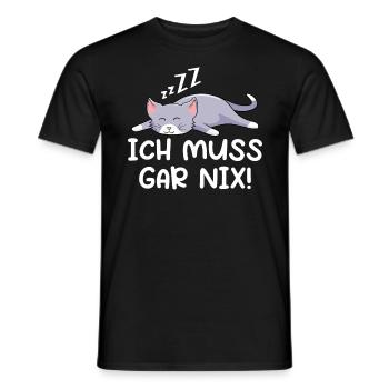 Ich Muss Gar Nix - Männer T-Shirt - Schwarz - Vorne - AI Model Male 178 light (178cm)